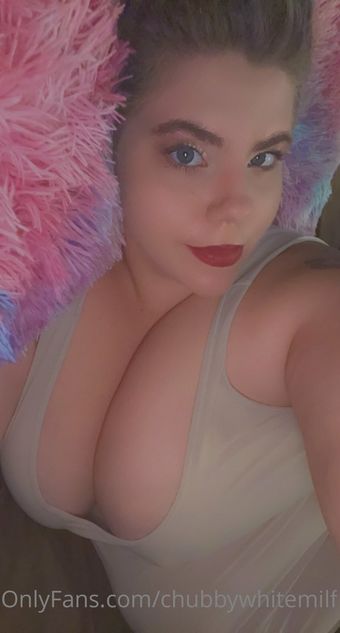 chubbywhitemilf